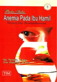 Image of Anemia pada ibu hamil konsep dan penatalaksanaan : buku saku