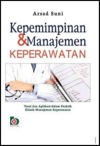 Image of Kepemimpinan & manajemen keperawatan : teori dan aplikasi dalam praktik klinik manajemen keperawatan