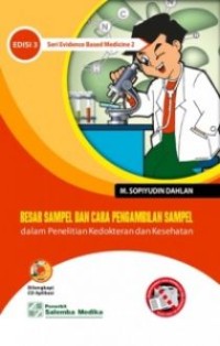 Image of Besar sampel dan cara pengambilan sampel dalam penelitian kedokteran dan kesehatan  [Edisi 3]