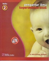 Image of Pengantar ilmu keperawatan anak [Buku 2]