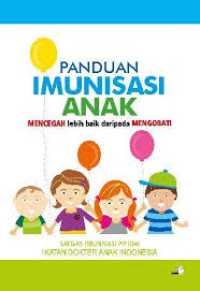 Image of Panduan imunisasi anak : mencegah lebih baik dari pada mengobati [2014]