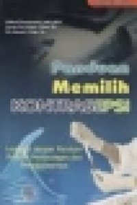 Image of Panduan memilih kontrasepsi : lengkap dengan panduan praktek pemasangan dan penggunaanya