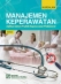 Image of Manajemen keperawatan : Aplikasi dalam praktik keperawatan profesional [Edisi 5]