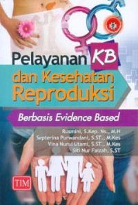 Image of Pelayanan KB dan Kesehatan reproduksi berbasis evidence based