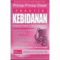Image of Prinsip - prinsip dasar praktik kebidanan: panduan praktis & mudah dipahami