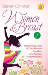 Image of Women & Breast 1 : pengetahuan dasar dan cara merawat payudara, serta kelainan pertumbuhannya