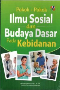 Image of Pokok - pokok  ilmu sosial dan budaya dasar pada kebidanan