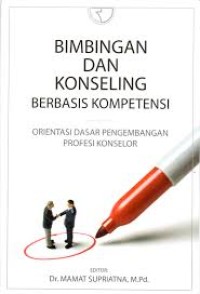 Image of Bimbingan dan konseling berbasis kompetensi : orientasi dasar pengembangan profesi konselor