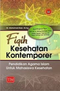 Image of Fiqih kesehatan kontemporer  : pendidikan agama islam untuk mahasiswa kesehatan