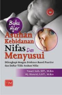 Image of Asuhan kebidanan nifas dan menyusui : buku ajar  [Dilengkapi dengan Evidence Based Practice dan daftar tilik asuhan nifas]