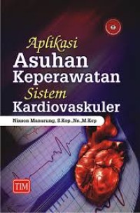 Image of Aplikasi asuhan keperawatan sistem kardiovaskuler