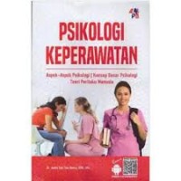 Image of Psikologi keperawatan : aspek -aspek psikologi, konsep dasar psikologi, teori perilaku manusia