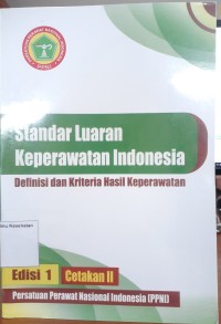 Image of Standar luaran keperawatan Indonesia : definisi dan kriteria hasil keperawatan [ Edisi 1, Cetakan II ] [ SLKI ]