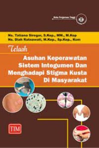 Image of Telaah Asuhan keperawatan sistem integumen dan menghadapi stigma kusta di masyarakat